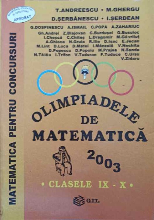 OLIMPIADELE DE MATEMATICA 2003 CLASELE IX-X-T. ANDREESCU, M. GHERGU, D. SERBANESCU, I. SERDEAN SI COLAB.-251384