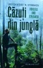Cazuti din Jungla: Povestile unui Explorator - Alexandru N. Stermin, Humanitas, 2022, Aventura, Explorare, Natura