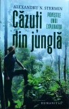 Cazuti din Jungla: Povestile unui Explorator - Alexandru N. Stermin, Humanitas, 2022, Aventura, Explorare, Natura