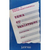 Tema cu variatiuni, memoriile unui muzician - Radu Constantinescu - 1986