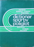 DICTIONAR SPORTIV POLIGLOT: ROMANA, SPANIOLA, ITALIANA, FRANCEZA, RUSA, ENGLEZA, GERRMANA-CONSTANTIN TUDOSE