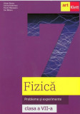 Fizica. Probleme si experimente. Clasa a VII-a | Victor Stoica, Corina Dobrescu, Florin Macesanu, Ion Bararu, Clasa 7, Grupul Editorial Art