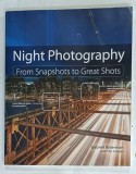 NIGHT PHOTOGRAPHY , FROM SNAPSHOTS TO GREAT SHOTS by GABRIEL BIDERMAN with TIM COOPER , 2014