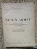 BETON ARMAT MATERIALE UTILIZATE ALCATIREA SI CALCULUL ELEMENTELOR DE CONSTRUCTII