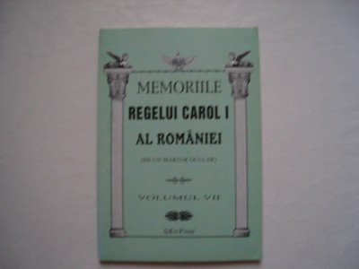 Memoriile regelui Carol I al Romaniei (de un martor ocular) (volumul VII) foto