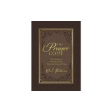 The Prayer Code: 40 Scripture Prayers Every Believer Should Pray
