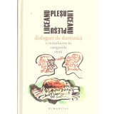 Gabriel Liiceanu, Andrei Plesu - Dialoguri de duminica. O introducere in categoriile vietii - 137161