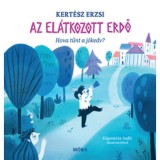 Az el&aacute;tkozott erdő - Hova tűnt a j&oacute;kedv? - Kert&eacute;sz Erzsi