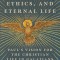 The Spirit, Ethics, and Eternal Life: Paul&#039;s Vision for the Christian Life in Galatians
