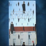 Cumpara ieftin OCULTISMUL IN POLITICA - OCULTISM / CONSPIRAȚII, GERARD &amp; SOPHIE DE SEDE, NEMIRA