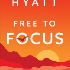 Free to Focus: A Total Productivity System to Achieve More by Doing Less