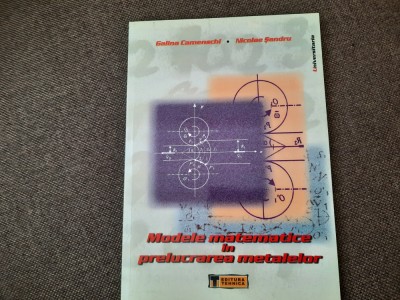 Galina Camenschi - Modele matematice in prelucrarea metalelor foto