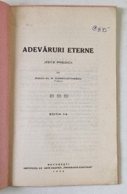 ADEVARURI ETERNE ( ZECE PREDICI ) de DIACON AL. N. CONSTANTINESCU , 1928 , COPERTE REFACUTE foto