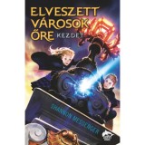 Elveszett v&aacute;rosok őre - Kezdet - Shannon Messenger