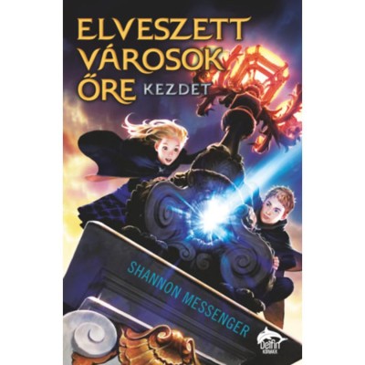 Elveszett v&amp;aacute;rosok őre - Kezdet - Shannon Messenger foto
