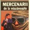 Mercenarii de la Miazanoapte, Ioan Tecsa, Securitate,Comunism,Servicii Secrete.