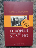 Karl-Markus Gauss - Europeni care se sting, Humanitas