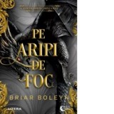 Pe aripi de foc. Academia Bloodwing: Cartea a doua - Elena Macoviciuc, Briar Boleyn