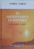 In Asteptarea Luminarii. Epigrame Alese - Vasile Larco, 2006, Rocad Center, Carte, Limba Romana