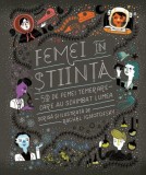 Femei in stiinta - Rachel Ignotofsky - Enciclopedie ilustrata