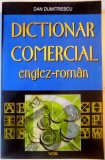 DICTIONAR COMERCIAL ENGLEZ-ROMAN de DAN DUMITRESCU , 2004