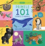 Carte cu sunete și clapete. Primele 101 cuvinte cu animale din lumea &icirc;ntreagă