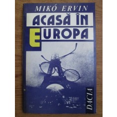 Miko Ervin - Acasa in Europa