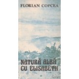 Natura alba cu Elisabeth
