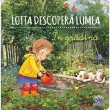 Lotta descopera lumea. In gradina