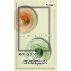 Unele Consideratii Asupra Tehnicii Salvarii Aparentelor - Sorin Catarig