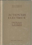 Actionari electrice. Probleme si aplicatii industriale - Mihai Brasovan