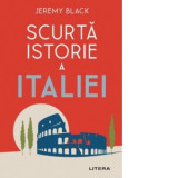 Scurta istorie a Italiei - Aurelia Ulici, Jeremy Black