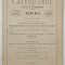CALENDARUL PENTRU TOTI FII ROMANIEI PE ANUL 1900 de N.D. POPESCU , APARUT 1899