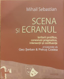 Scena si ecranul teritorii prolifice, conexiuni pragmatice, intersectii si confluente, Mihail Sebastian