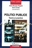 Cumpara ieftin Politici Publice - Alina Mungiu-Pippidi, Vartan Arachelian, Polirom, Teorie si Practica, Editura Iasi, 652 pagini
