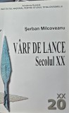 SERBAN MILCOVEANU VARF DE LANCE 2006 MISCAREA LEGIONARA GARDA DE FIER LEGIUNEA ARHANGHELUL MIHAIL LEGIONAR LEGIONARI