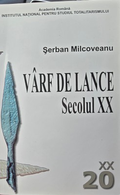 SERBAN MILCOVEANU VARF DE LANCE 2006 MISCAREA LEGIONARA GARDA DE FIER LEGIUNEA ARHANGHELUL MIHAIL LEGIONAR LEGIONARI foto
