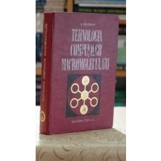 Tehnologia compusilor macromoleculari - Dorel Feldman