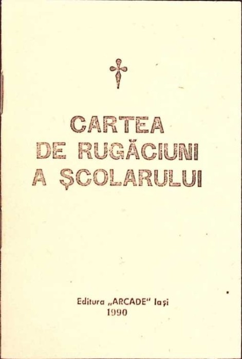 CARTEA DE RUGACIUNI A SCOLARULUI-NECUNOSCUT-266102