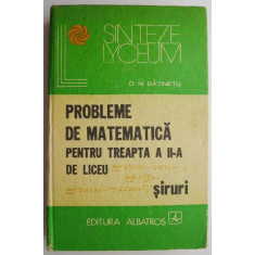 Probleme de matematica pentru treapta a II-a de liceu. Siruri &ndash; D. M. Batinetu