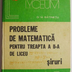 Probleme de matematica pentru treapta a II-a de liceu. Siruri – D. M. Batinetu