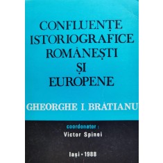 Confluente Istoriografice Romanesti Si Europene Gheorghe I.br - Coordonator: Victor Spinei , C372