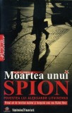 Carte Alan S.Cowell - &quot;Moartea unui spion&quot; ( 2009 ), Litera