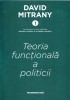AS - DAVID MITRANY - TEORIA FUNCTIONALA A POLITICII