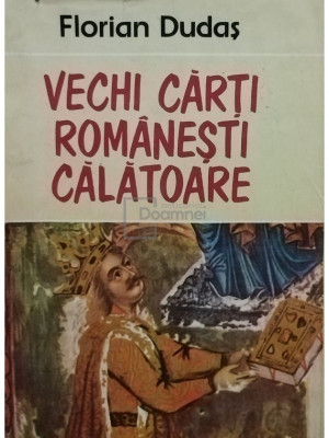 Florian Dudaș - Vechi cărți rom&amp;acirc;nești călătoare (editia 1987) foto