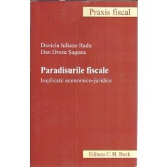 Paradisurile fiscale. Implicatii economico-juridice - Daniela Iuliana Radu