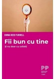 Cumpara ieftin Fii bun cu tine