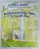 BUCHAREST CITY TOUR , A TRIP WITH SONIA by SONIA MARTA , illustrated by ADRIANA REPEDE , 2020