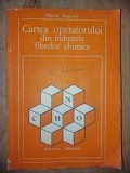 Cartea operatorului din industria fibrelor chimice- Maria Ionescu