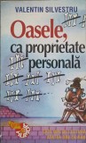 Oasele, ca Proprietate Personala - Valentin Silvestru, 1993, Roman, Editura POPET, Paperback, 159 pagini